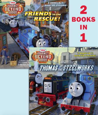 Thomas at the Steelworks/Friends to the Rescue (Thomas & Friends: Journey Beyond Sodor) (Pictureback(R)) By Random House Cover Image