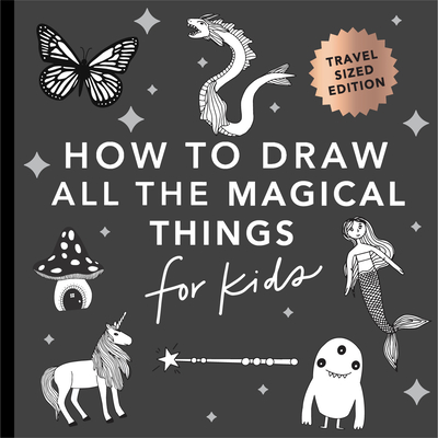 Magical Things: How to Draw Books for Kids with Unicorns, Dragons, Mermaids, and  More (Mini) (Stocking Stuffers #4) By Alli Koch, Paige Tate & Co. (Producer) Cover Image