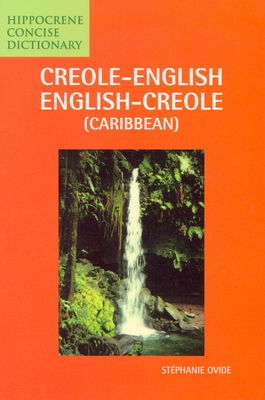 Creole-English/English-Creole (Caribbean) Concise Dictionary (Hippocrene Concise Dictionary) By Stephanie Ovide Cover Image