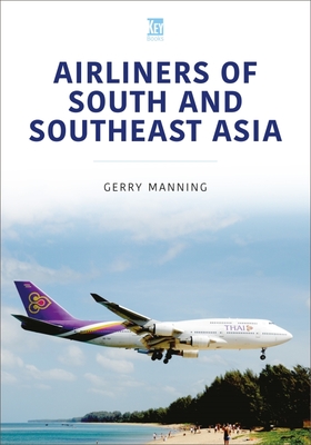 Airliners of South and Southeast Asia By Gerry Manning Cover Image