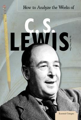 How to Analyze the Works of C. S. Lewis (Essential Critiques Set 3) Cover Image