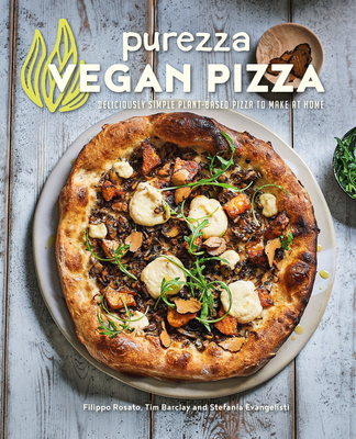 Vegan Pizza: Deliciously Simple Plant-based Pizza to Make at Home By Stefania Evangelista, Tim Barclay Cover Image