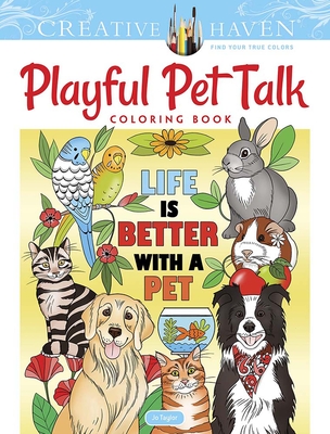 Creative Haven Playful Pet Talk Coloring Book (Adult Coloring Books: Pets)