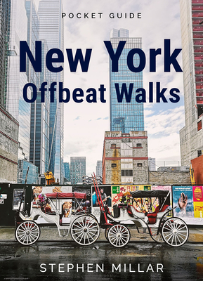 New York Offbeat Walks By Stephen Millar Cover Image