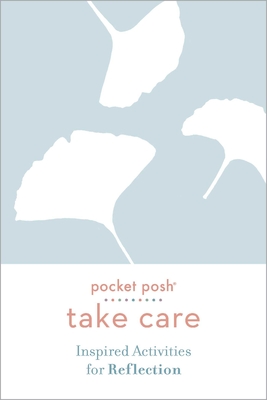 Pocket Posh Take Care: Inspired Activities for Reflection