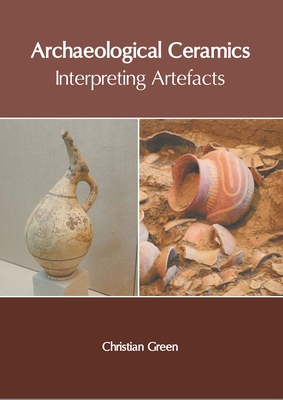 Archaeological Ceramics: Interpreting Artefacts Cover Image