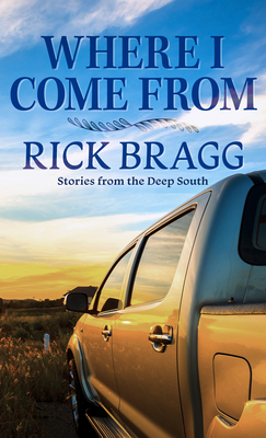 Where I Come from: Stories from the Deep South Cover Image