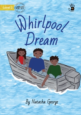 Whirlpool Dream - Our Yarning By Natasha George, John Robert Azuelo (Illustrator), Mel Lay (Illustrator) Cover Image