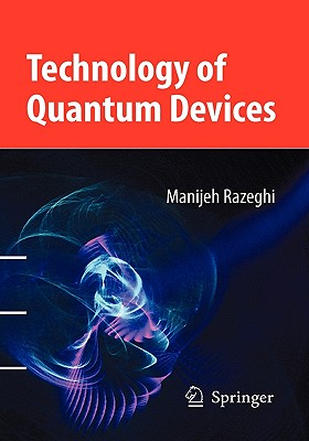 Technology of Quantum Devices By Manijeh Razeghi Cover Image