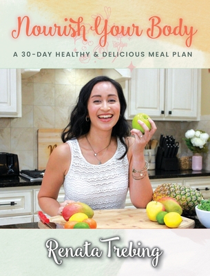 Nourish Your Body: A 30 Day Healthy & Delicious Meal Plan Cover Image