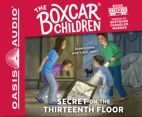 Secret on the Thirteenth Floor (The Boxcar Children Mysteries #152) By Gertrude Chandler Warner, Aimee Lilly (Narrator) Cover Image