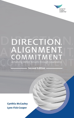 Direction, Alignment, Commitment: Achieving Better Results through Leadership, Second Edition Cover Image