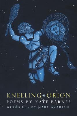 Kneeling Orion By Kate Barnes, Mary Azarian (Illustrator) Cover Image