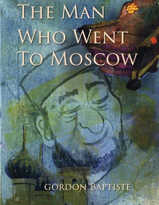 The Man Who Went to Moscow Cover Image