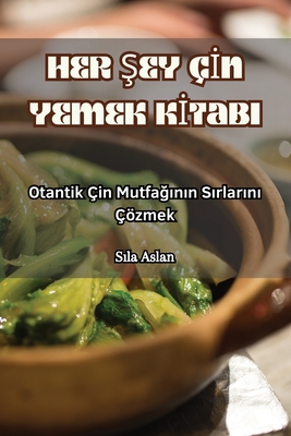 Her Şey Çİn Yemek Kİtabi Cover Image