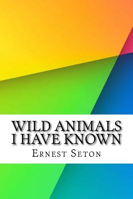 Wild Animals I Have Known
