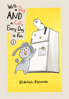 With a Dog AND a Cat, Every Day is Fun 1 Cover Image