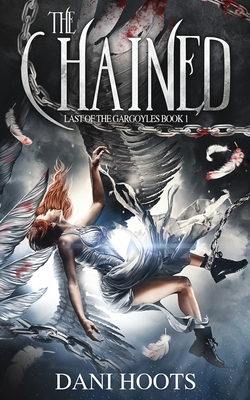 The Chained By Dani Hoots Cover Image