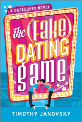 The (Fake) Dating Game By Timothy Janovsky Cover Image