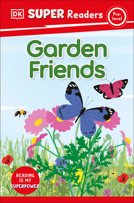 DK Super Readers Pre-Level Garden Friends Cover Image
