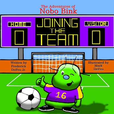 The Adventures of Nobo Bink: Joining the Team (Volume #4) Cover Image