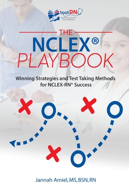 The NCLEX(R) Playbook: Winning Strategies and Test Taking Methods for NCLEX-RN Success By Jannah Amiel Cover Image