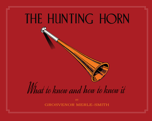 The Hunting Horn: What to Know and How to Know It Cover Image