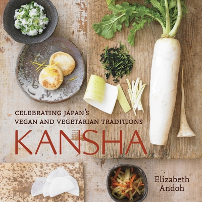 Kansha: Celebrating Japan's Vegan and Vegetarian Traditions [A Cookbook] By Elizabeth Andoh Cover Image