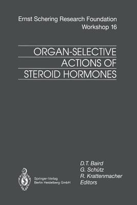 Organ-Selective Actions of Steroid Hormones (Ernst Schering Foundation Symposium Proceedings #16)