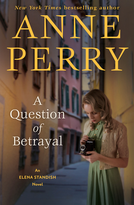A Question of Betrayal: An Elena Standish Novel By Anne Perry Cover Image