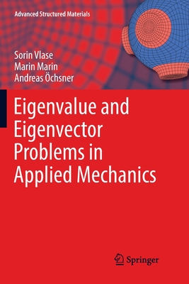 Eigenvalue and Eigenvector Problems in Applied Mechanics (Advanced Structured Materials #96) Cover Image