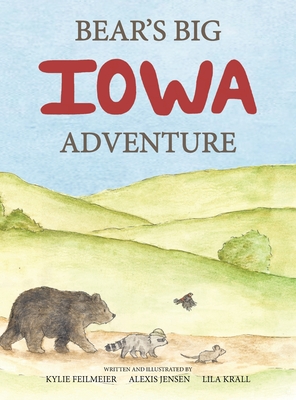Bear's Big Iowa Adventure By Kylie Feilmeier, Alexis Jensen, Lila Krall Cover Image