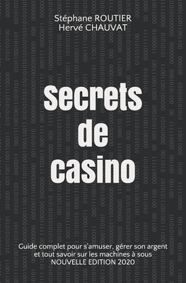 Secrets de casino: Guide complet pour s'amuser, gérer son argent et tout savoir sur les machines à sous Cover Image