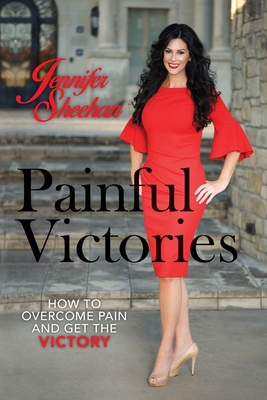 Painful Victories: How to Overcome Pain and Get The Victory Cover Image