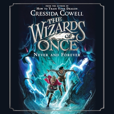 The Wizards of Once: Never and Forever (Wizards of Once Series Lib/E #4)