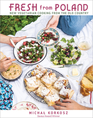 Fresh from Poland: New Vegetarian Cooking from the Old Country Cover Image