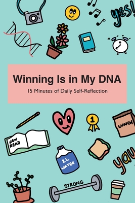 Winning Is in My DNA: 15 Minutes of Daily Self-Reflection Cover Image