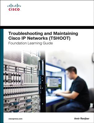 Troubleshooting and Maintaining Cisco IP Networks (Tshoot) Foundation Learning Guide: (Ccnp Tshoot 300-135) Cover Image