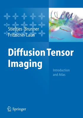 Diffusion Tensor Imaging: Introduction and Atlas (Hardcover