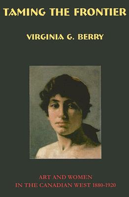 Taming the Frontier By Virginia G. Berry Cover Image