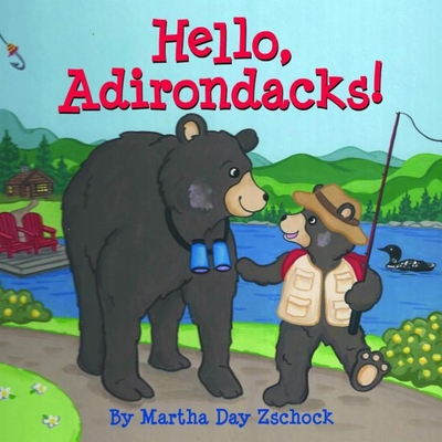 Hello, Adirondacks! By Martha Zschock Cover Image