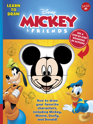 Learn to Draw Disney Mickey & Friends: How to draw your favorite characters, including Mickey, Minnie, Goofy, and Donald! (Licensed Learn to Draw) By Disney Storybook Artists Cover Image