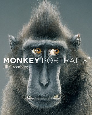 Monkey Portraits By Jill Greenberg, Paul Weitz Cover Image