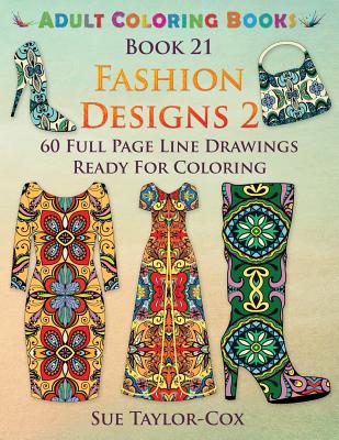 Download Fashion Designs 2 60 Full Page Line Drawings Ready For Coloring Adult Coloring Books 21 Brookline Booksmith