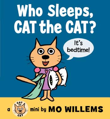 Who Sleeps, Cat the Cat? By Mo Willems, Mo Willems (Illustrator) Cover Image