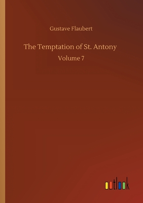 The Temptation of St. Antony: Volume 7 Cover Image