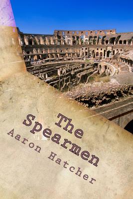 The Spearmen By Aaron David Hatcher Cover Image