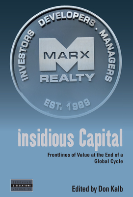 Insidious Capital: Frontlines of Value at the End of a Global Cycle (Dislocations #35) Cover Image