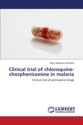 Clinical Trial of Chloroquine-Chorpheniramine in Malaria