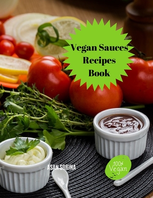 Vegan Sauces Recipes Book, Easy Vegan Sauces Cover Image